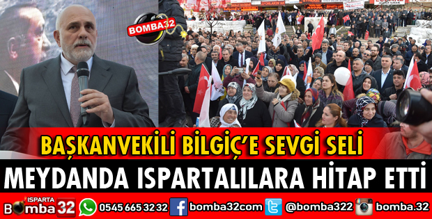 ISPARTA MEYDANINDA BİLGİÇ'E SEVGİ SELİ 