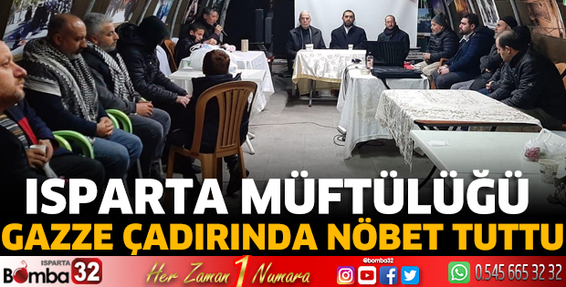 Isparta Müftülüğü Gazze çadırında nöbet tuttu
