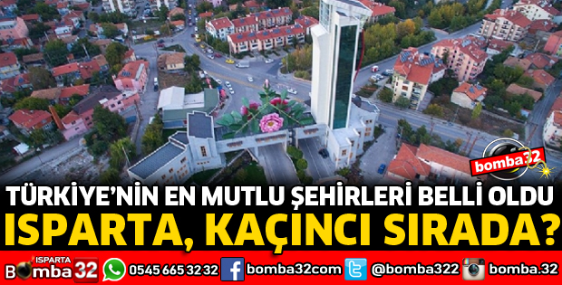 ISPARTA MUTLU ŞEHİR SIRALAMASINDA KAÇINCI OLDU?