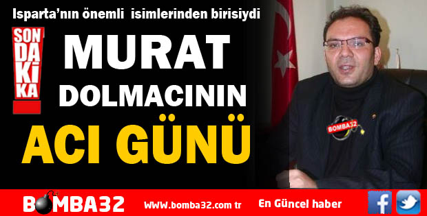 ISPARTA NIN ÖNEMLİ İSİMLERİNDEN BİRİSİYDİ 