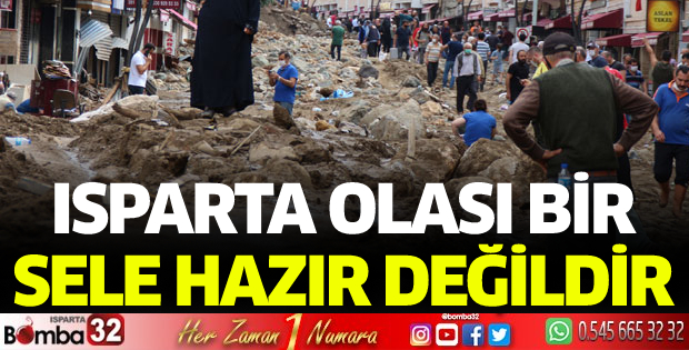 Isparta olası bir sele hazır değildir!