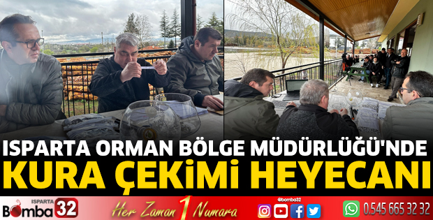Isparta Orman Bölge Müdürlüğü'nde kura çekimi heyecanı