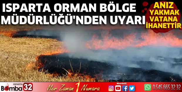 Isparta Orman Bölge Müdürlüğü'nden uyarı