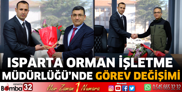 Isparta Orman İşletme Müdürlüğü’nde görev değişimi