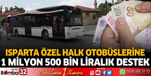 Isparta özel halk otobüslerine 1 milyon 500 bin liralık destek