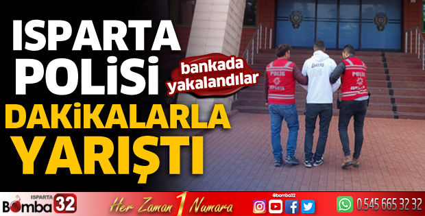 Isparta polisi dakikalarla yarıştı