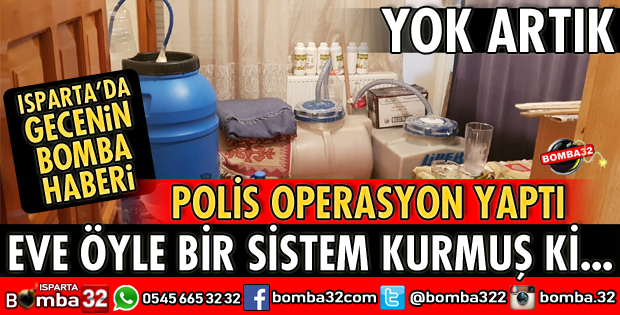 ISPARTA POLİSİNDEN MÜTHİŞ OPERASYON
