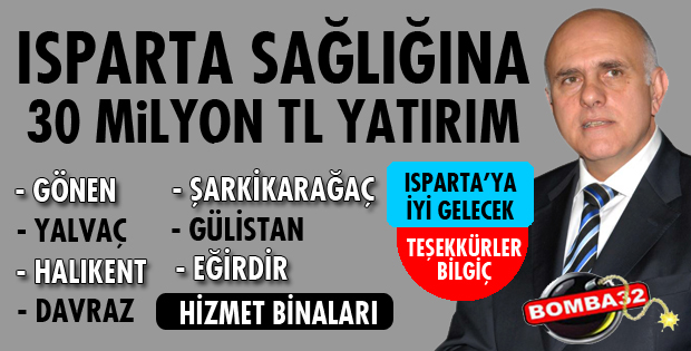 ISPARTA SAĞLIĞINA 30 MİLYON TL DAHA