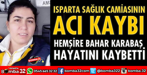 ISPARTA SAĞLIK CAMİASININ ACI KAYBI