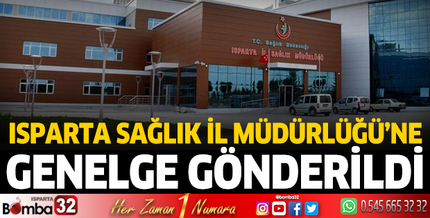 Isparta Sağlık İl Müdürlüğü'ne genelge gönderildi