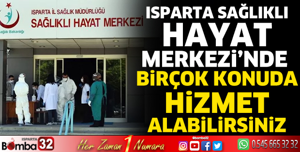 Isparta Sağlıklı Hayat Merkezi’nde birçok konuda hizmet alabilirsiniz