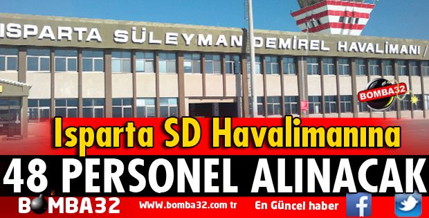 ISPARTA SD HAVALİMANINA 48 PERSONEL ALINACAK