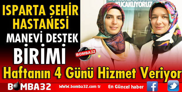 ISPARTA ŞEHİR HASTANESİ MANEVİ DESTEK BİRİMİ