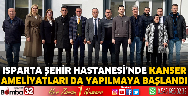 Isparta Şehir Hastanesi’nde kanser ameliyatları da yapılmaya başlandı 