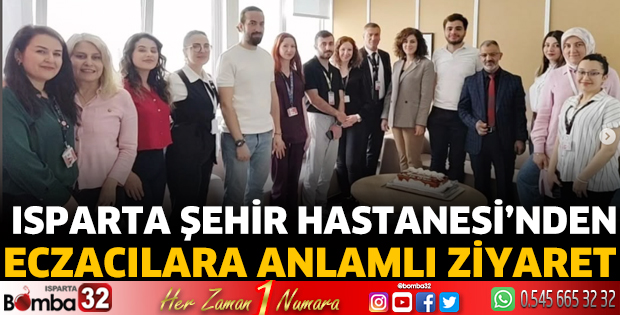 Isparta Şehir Hastanesi’nden eczacılara anlamlı ziyaret
