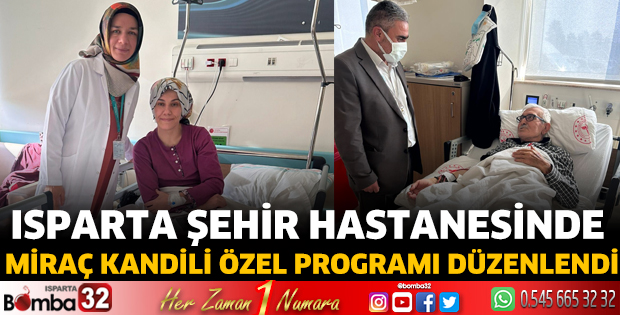 Isparta Şehir Hastanesinde Miraç Kandili Özel Programı düzenlendi