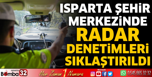 Isparta şehir merkezinde radar denetimleri sıklaştırıldı