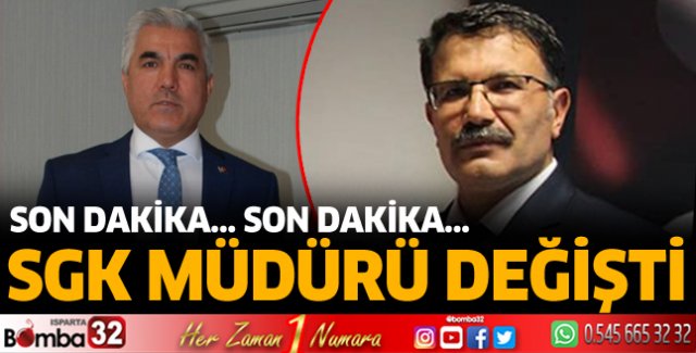 Isparta SGK Müdürü değişti 