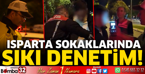 Isparta sokaklarında sıkı denetim!
