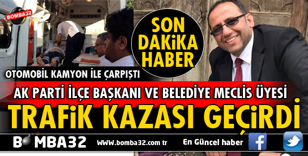 ISPARTA SÜTÇÜLER AK PARTİ İLÇE BAŞKANI TRAFİK KAZASINDA YARALANDI