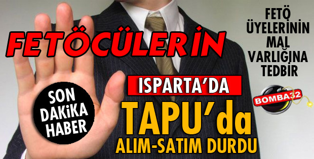 ISPARTA TAPU'DA ALIM SATIM DURDU