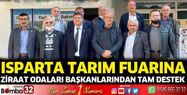 Isparta Tarım Fuarına Ziraat Odaları başkanlarından tam destek