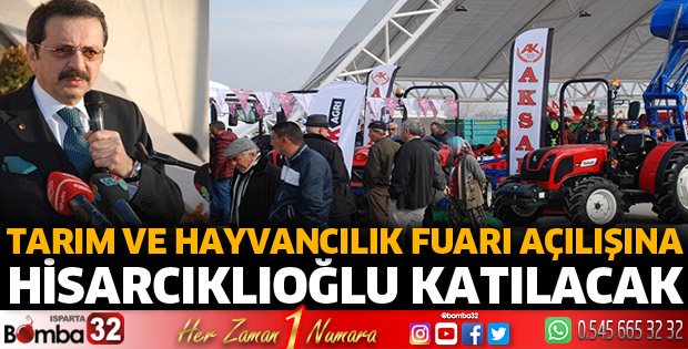 Isparta Tarım ve Hayvancılık Fuarının açılışına gelecek