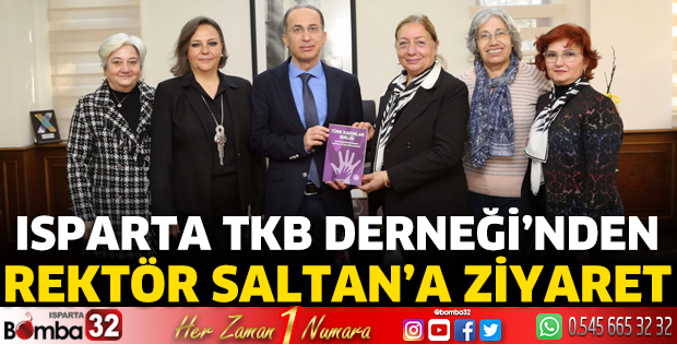 Isparta TKB Derneği’nden Rektör Saltan’a ziyaret