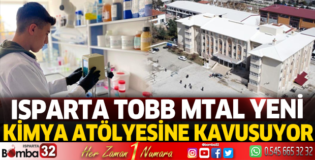 Isparta TOBB MTAL yeni kimya atölyesine kavuşuyor