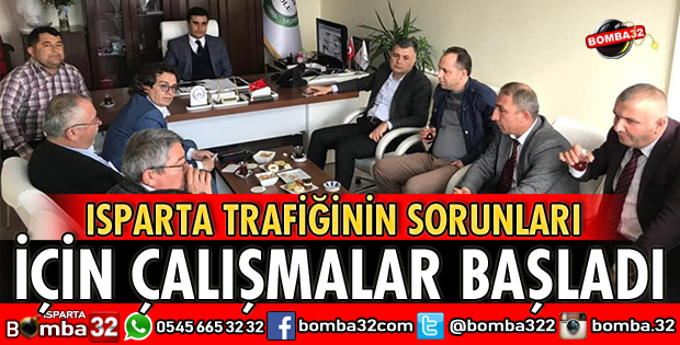 ISPARTA TRAFİĞİNİN SORUNLARI İÇİN ÇALIŞMALAR BAŞLADI