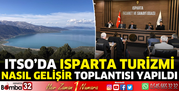 Isparta turizmi nasıl gelişir toplantısı yapıldı