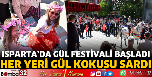 Isparta Uluslararası Gül Festivali başladı