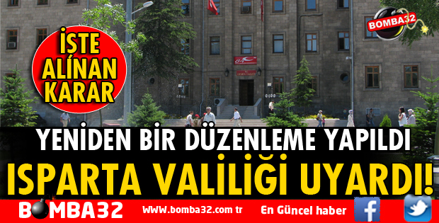 ISPARTA VALİLİĞİ UYARDI!