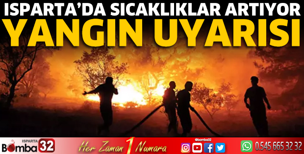 Isparta Valiliğinden Yangın Uyarısı