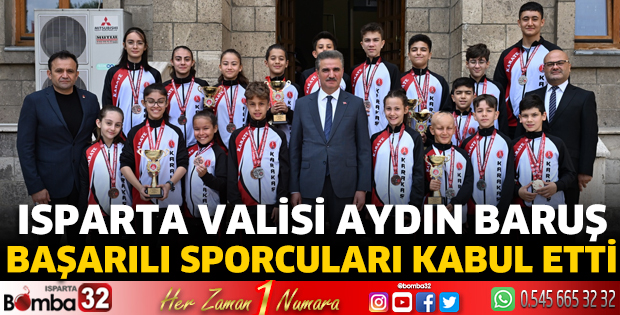 Isparta Valisi Aydın Baruş başarılı sporcuları kabul etti
