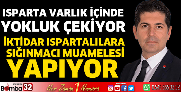 Isparta varlık içinde yokluk çekiyor