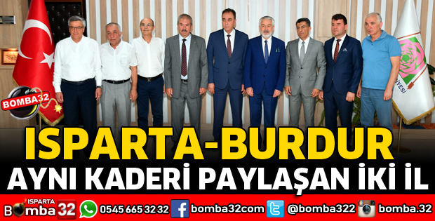 ISPARTA VE BURDUR AYNI KADERİ PAYLAŞAN İKİ İLDİR
