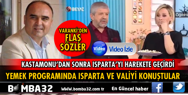 ISPARTA VE VALİ GÜNAYDIN'I ANLATTILAR
