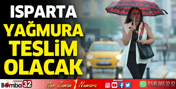 Isparta yağmura teslim olacak