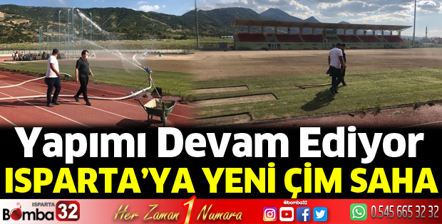 Isparta yeni çim sahasına kavuşuyor