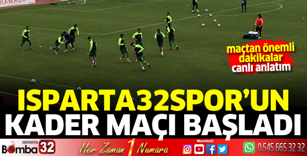 Isparta32spor'un kader maçı başladı