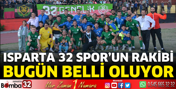 Isparta32spor'un rakibi bugün belli oluyor