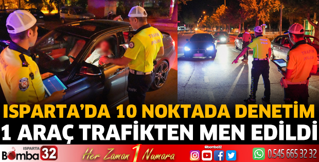Isparta’da 10 noktada denetim