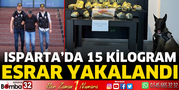 Isparta’da 15 kilogram esrar yakalandı