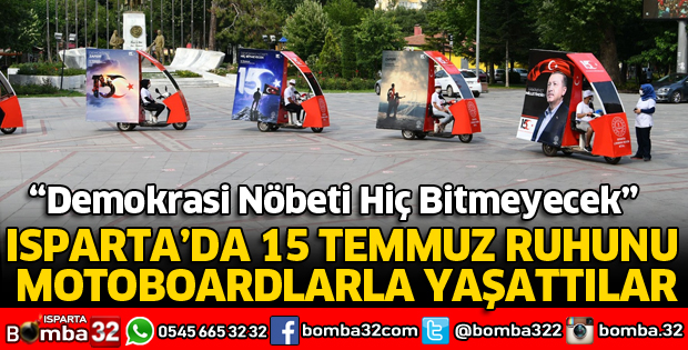 ISPARTA’DA 15 TEMMUZ RUHUNU MOTOBOARDLARLA YAŞATTILAR