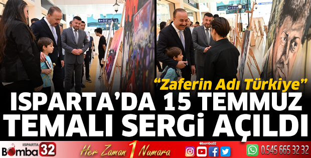 Isparta’da 15 Temmuz Temalı Sergi Açıldı