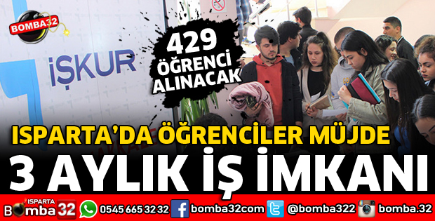 ISPARTA’DA 16 KURUMDA 429 ÖĞRENCİYE İŞ İMKANI SUNULACAK