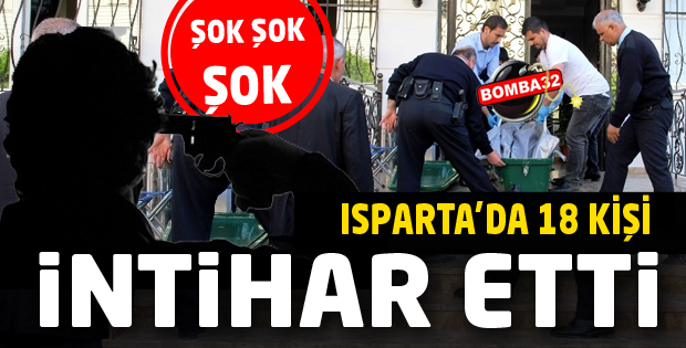 Isparta’da 18 kişi intihar etti