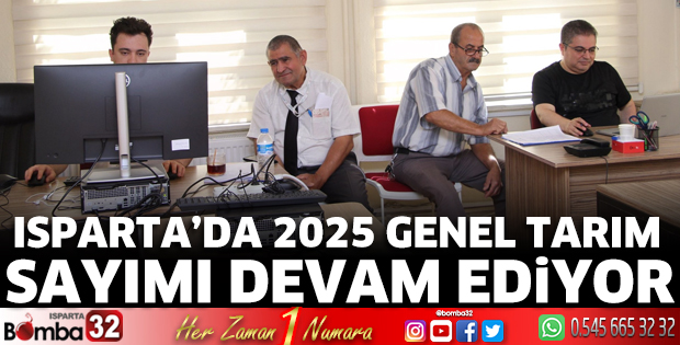Isparta’da 2025 Genel Tarım Sayımı Devam Ediyor