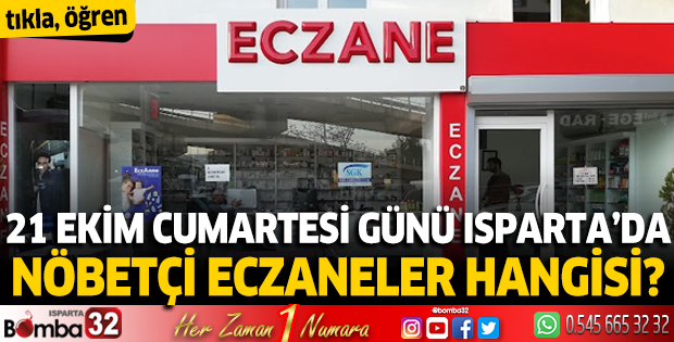 Isparta’da 21 Ekim nöbetçi eczaneler